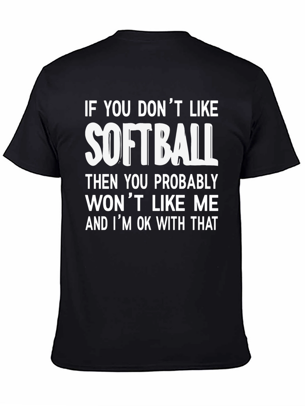 Softball Fan T-Shirt - Funny Slogan Tee