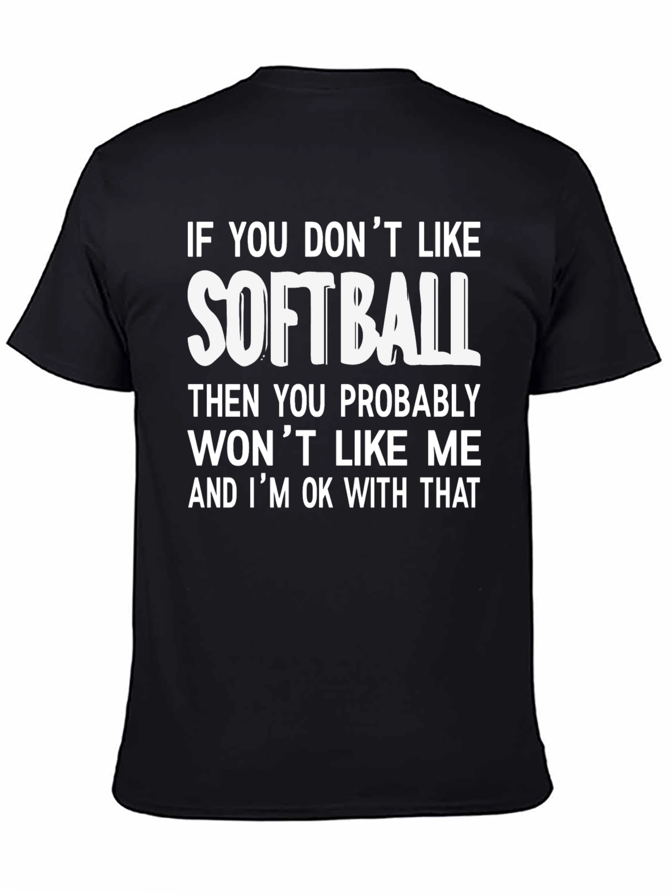 Softball Fan T-Shirt - Funny Slogan Tee