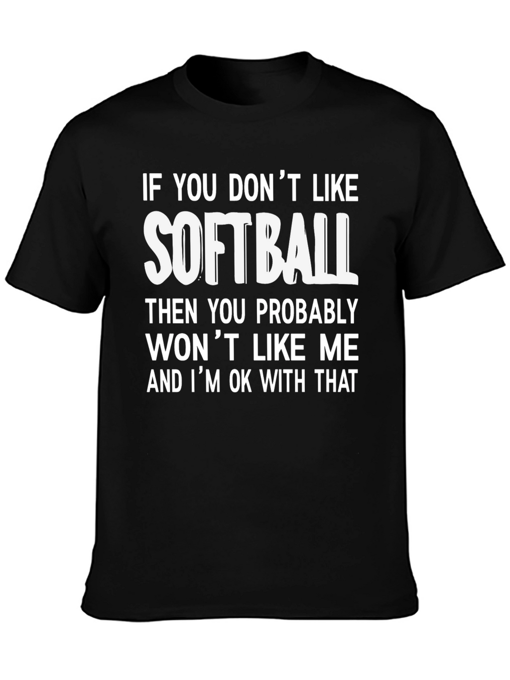 Softball Fan T-Shirt - Funny Slogan Tee