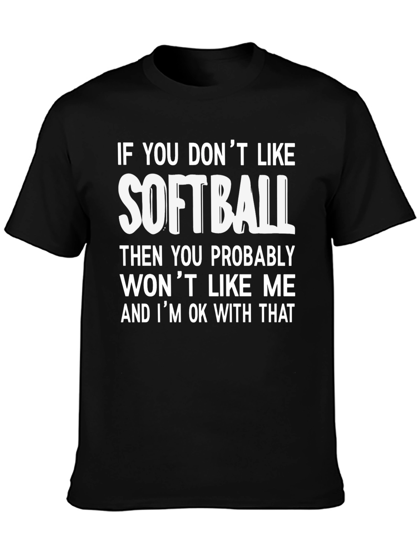 Softball Fan T-Shirt - Funny Slogan Tee