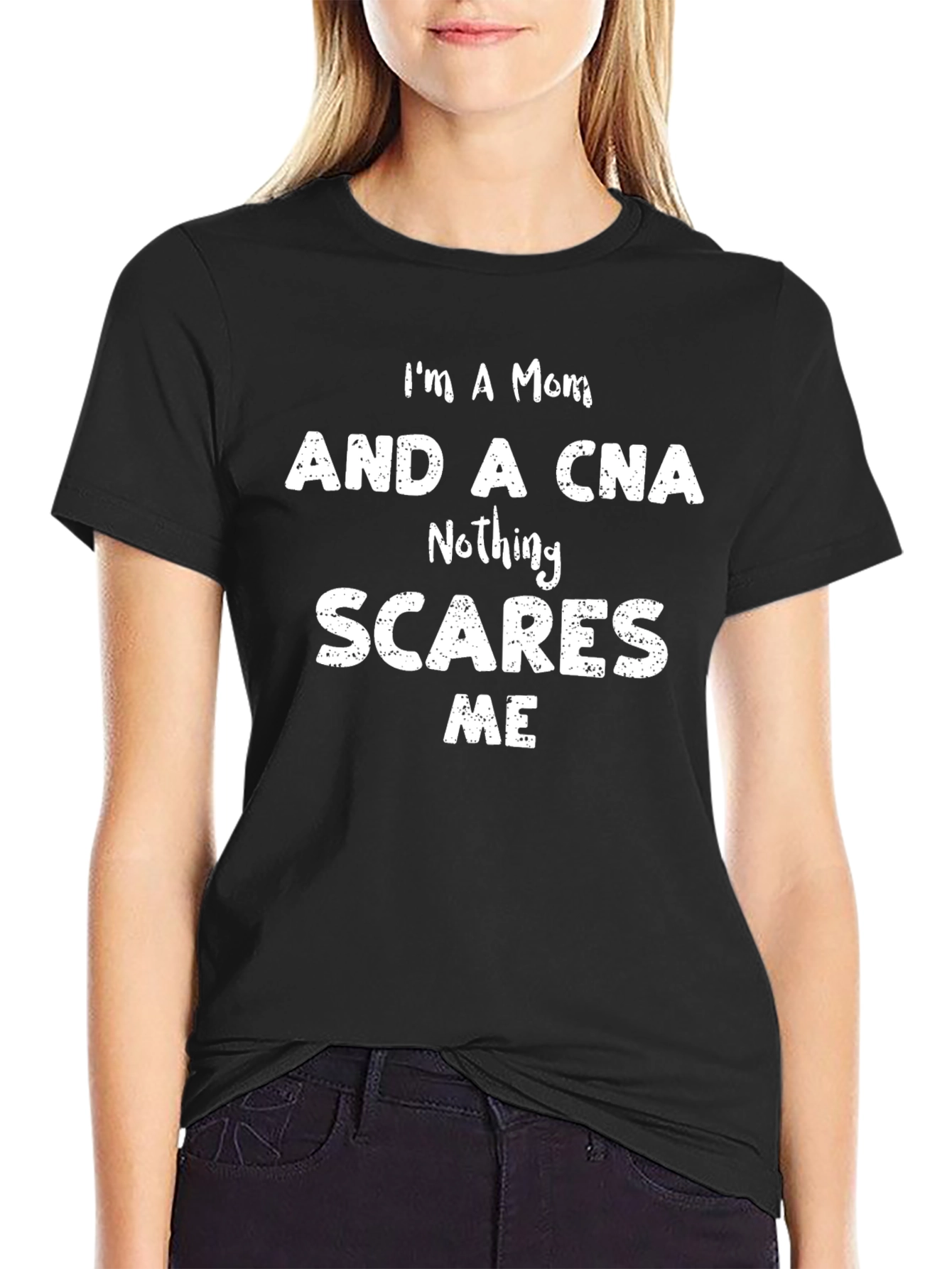 Mom CNA T-Shirt - Nothing Scares Me Tee