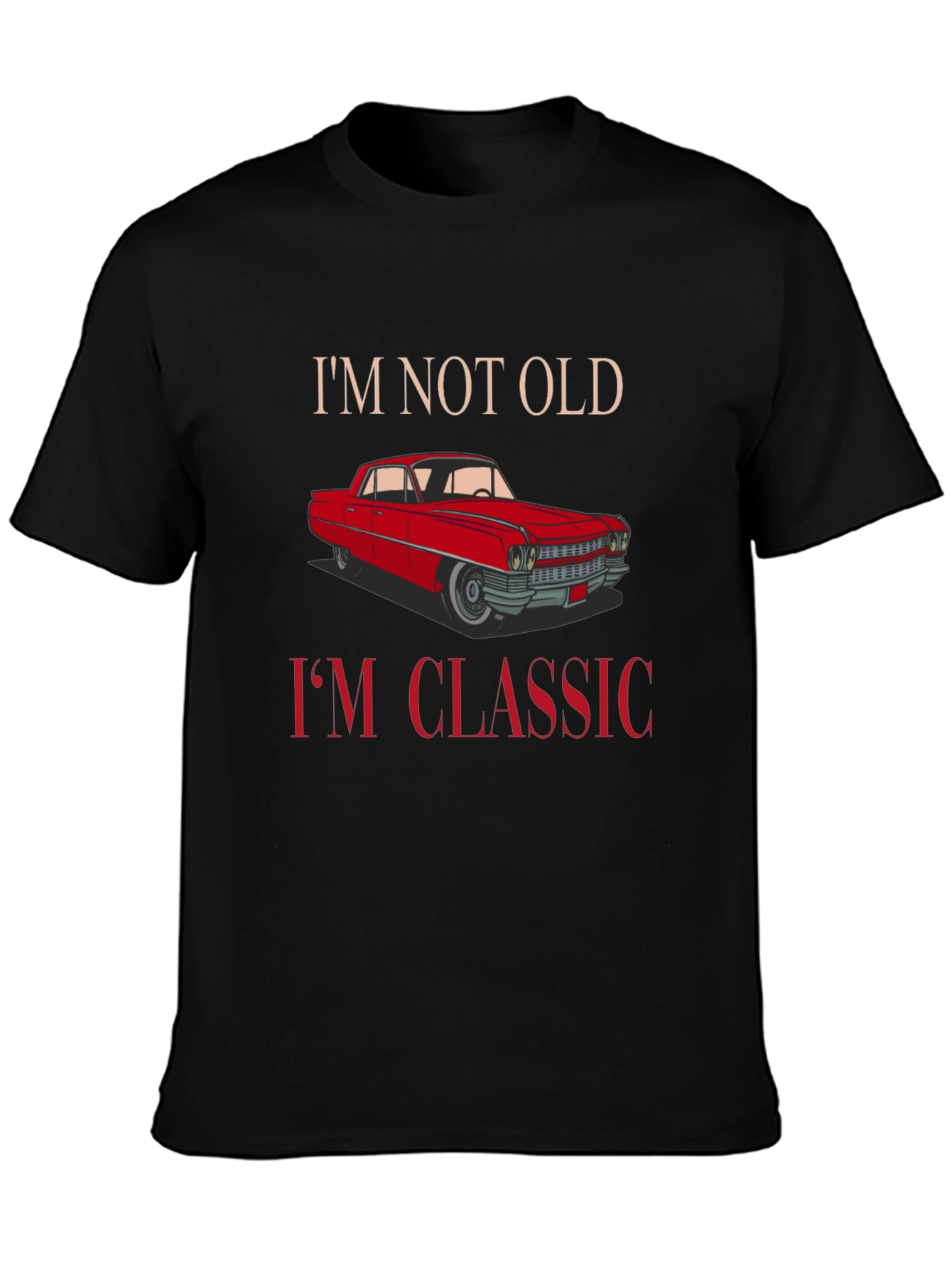 Classic Car Graphic T-Shirt - Im Not Old Im Classic
