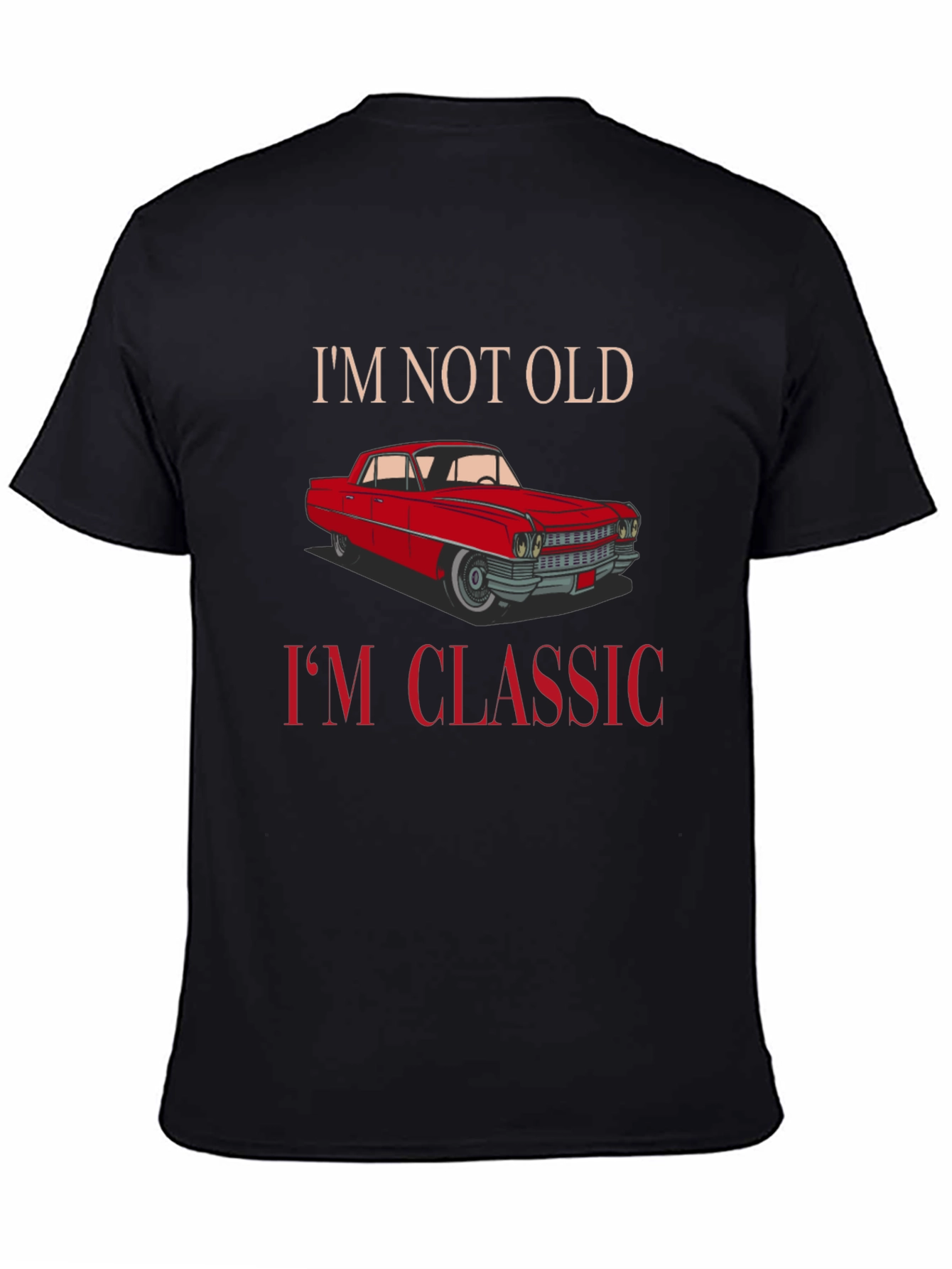 Classic Car Graphic T-Shirt - Im Not Old Im Classic