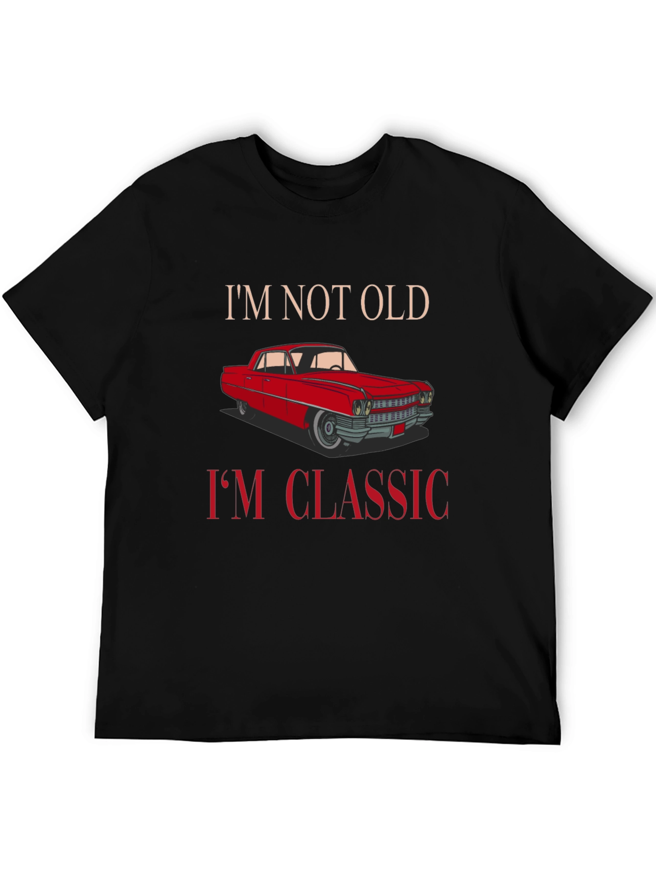 Classic Car Graphic T-Shirt - Im Not Old Im Classic