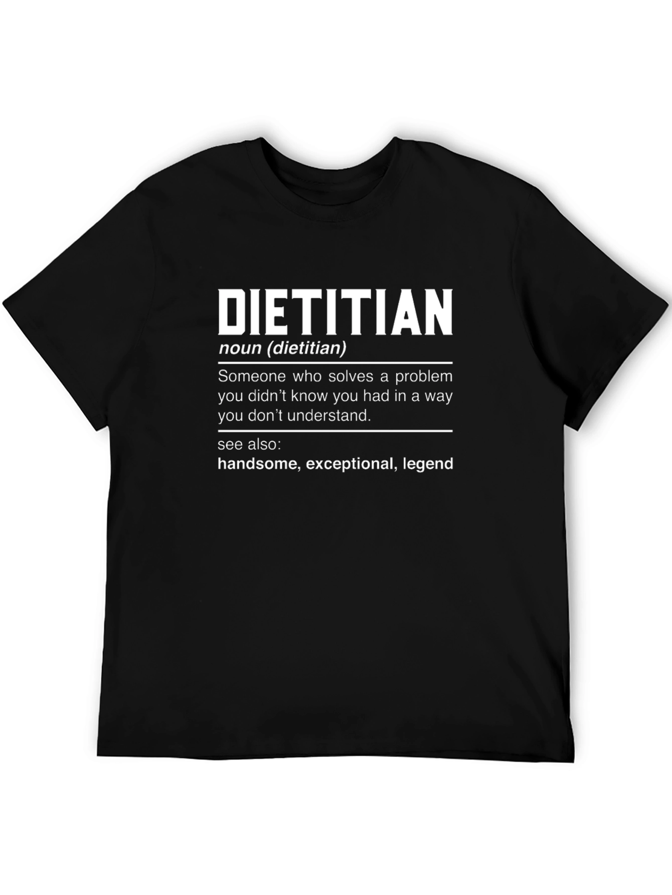 Dietitian Definition T-Shirt - Handsome Exceptional Legend