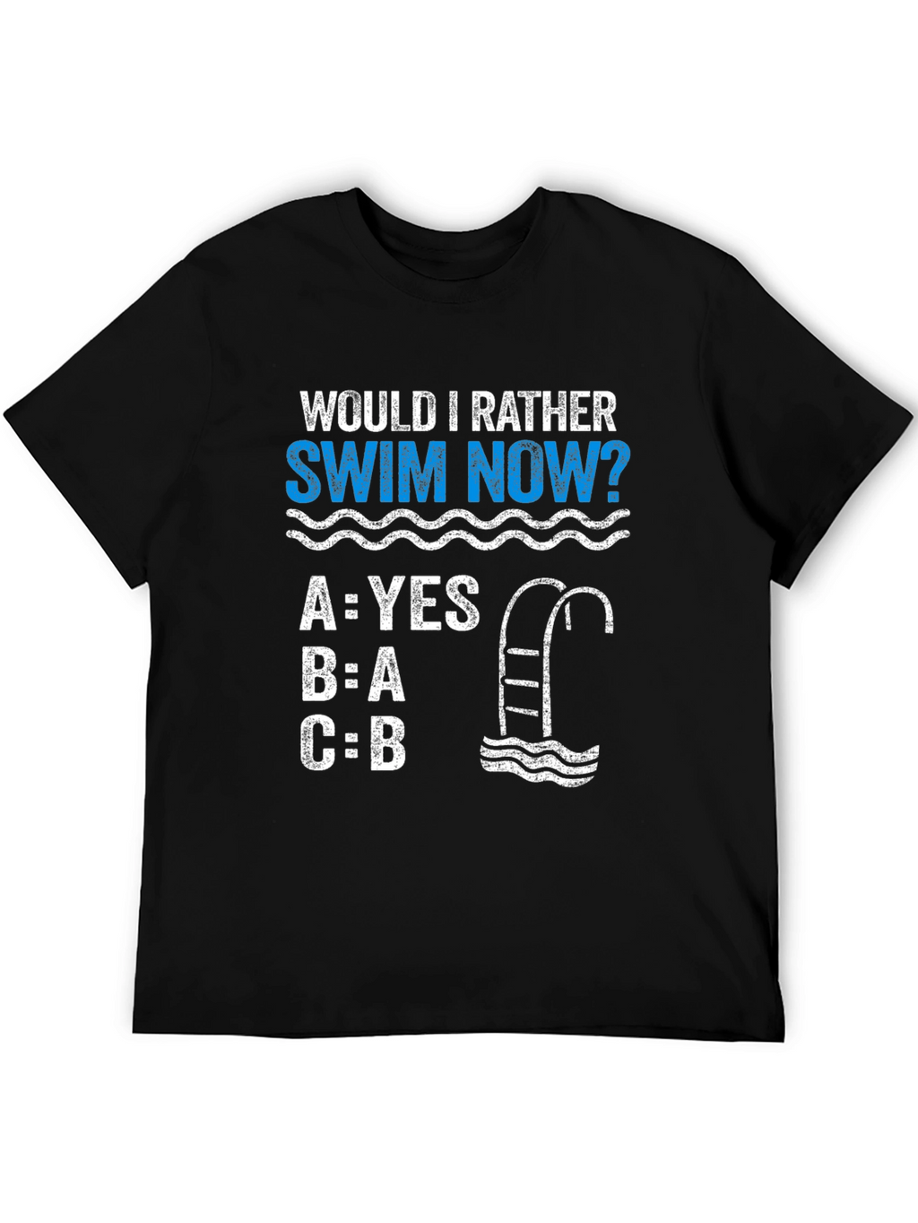 Would I Rather Swim Now? T-Shirt