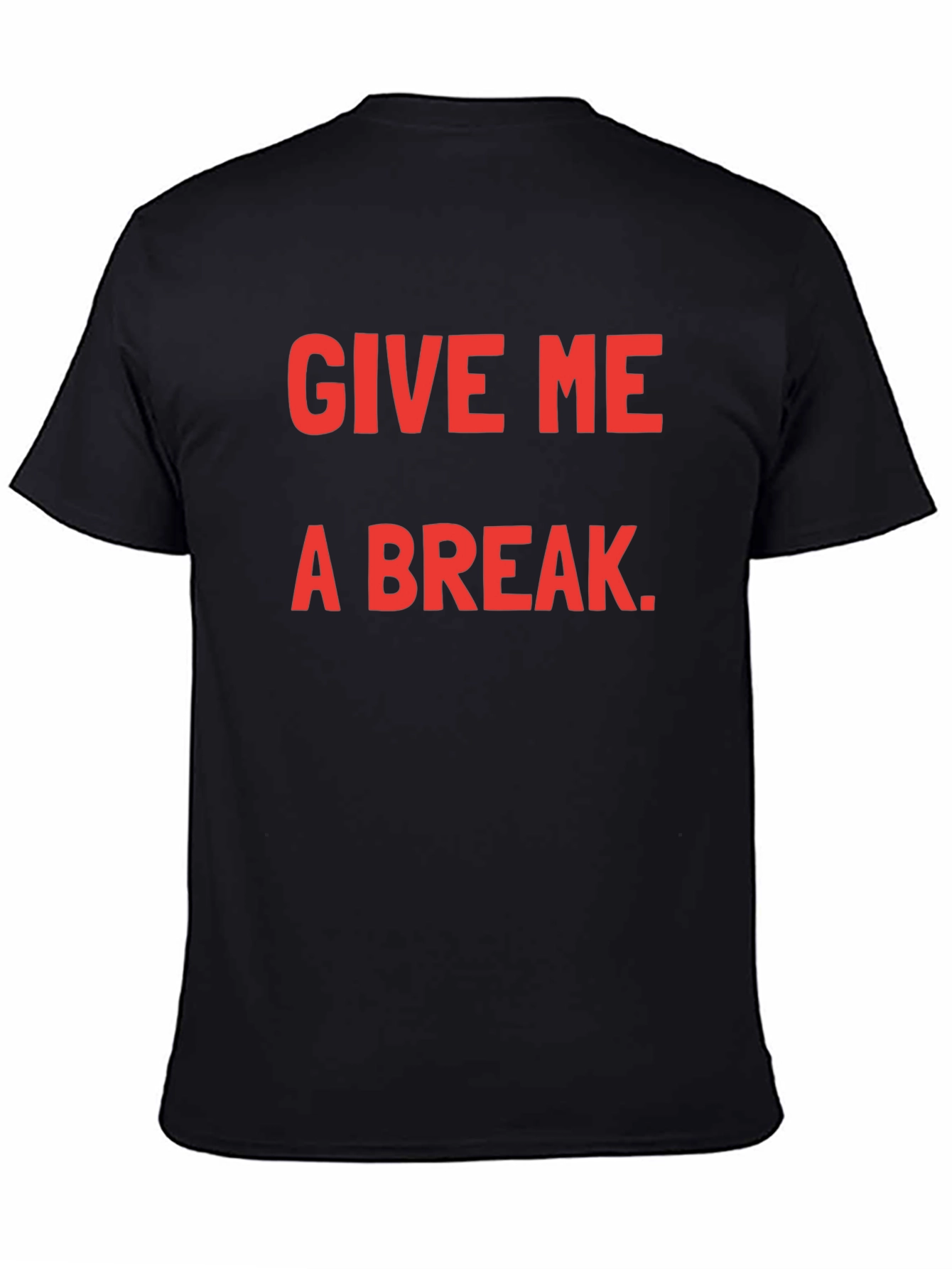 Give Me A Break Black T-Shirt