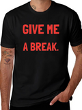 Give Me A Break Black T-Shirt