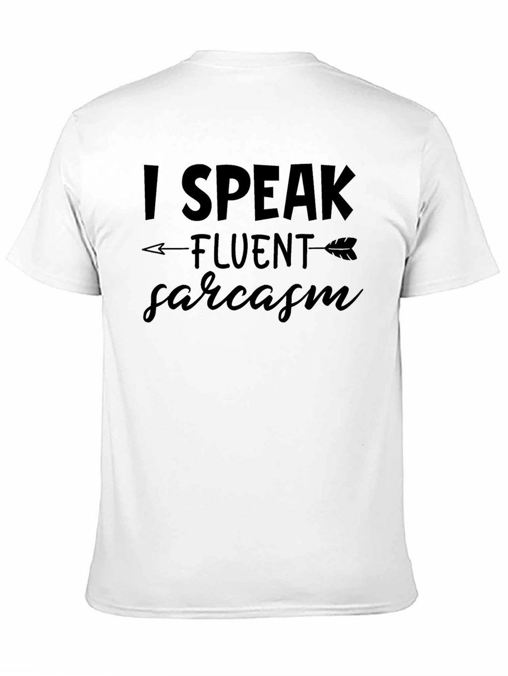 Funny Sarcasm T-Shirt - I Speak Fluent Sarcasm Tee