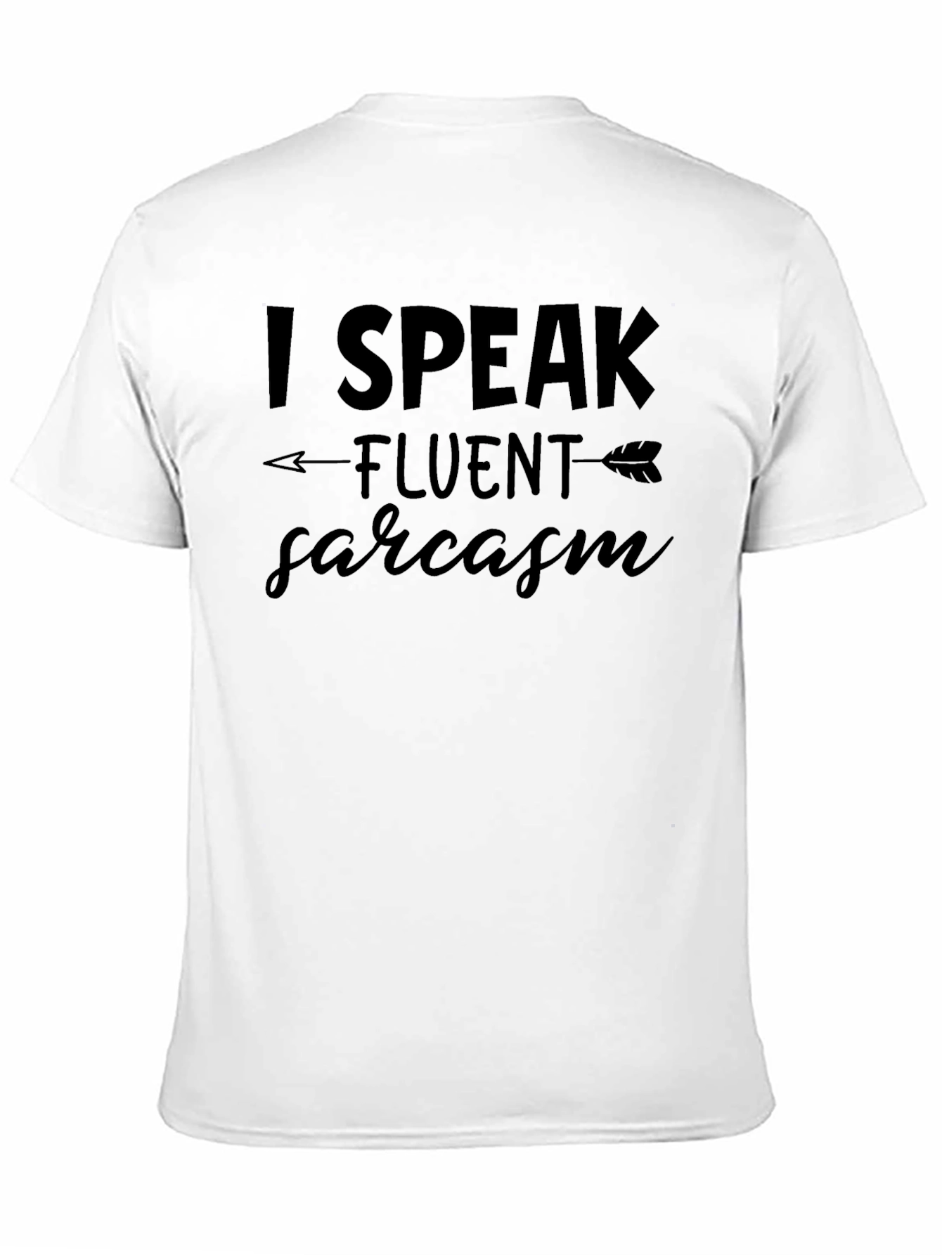 Funny Sarcasm T-Shirt - I Speak Fluent Sarcasm Tee