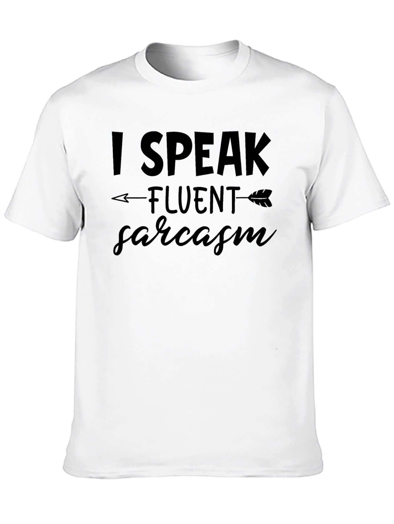 Funny Sarcasm T-Shirt - I Speak Fluent Sarcasm Tee