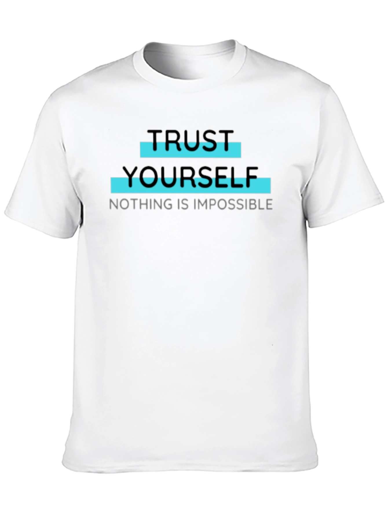 Trust Yourself T-Shirt - Motivational Quote Tee