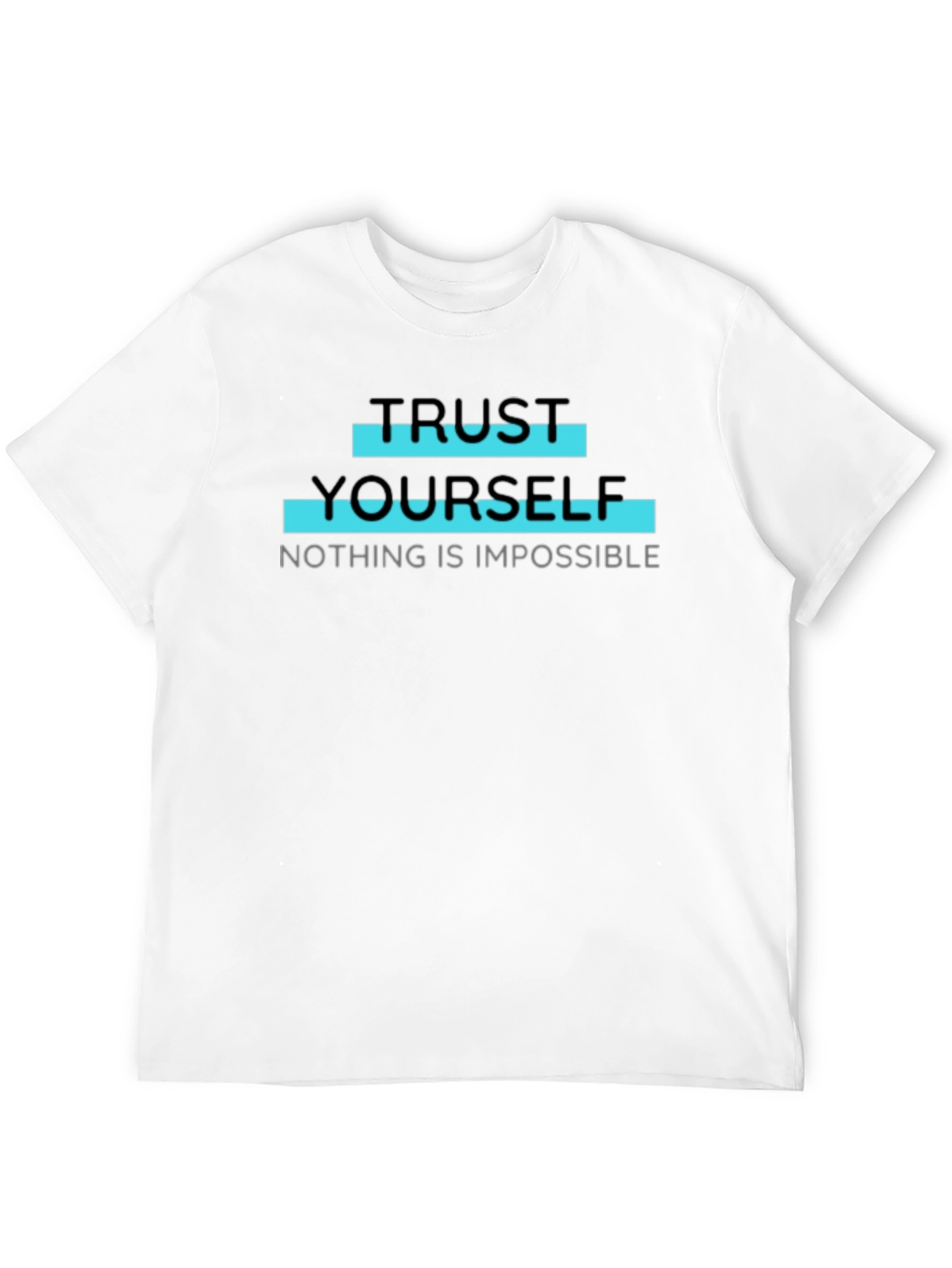 Trust Yourself T-Shirt - Motivational Quote Tee