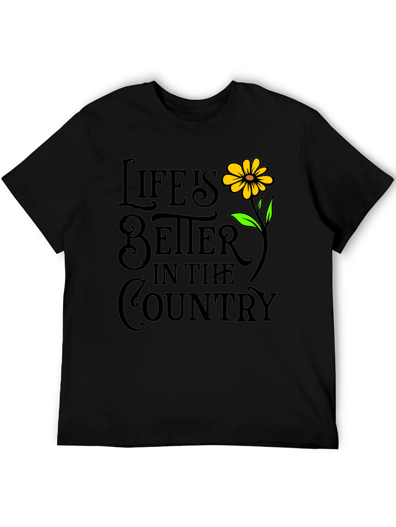 Lifes Better in the Country T-Shirt