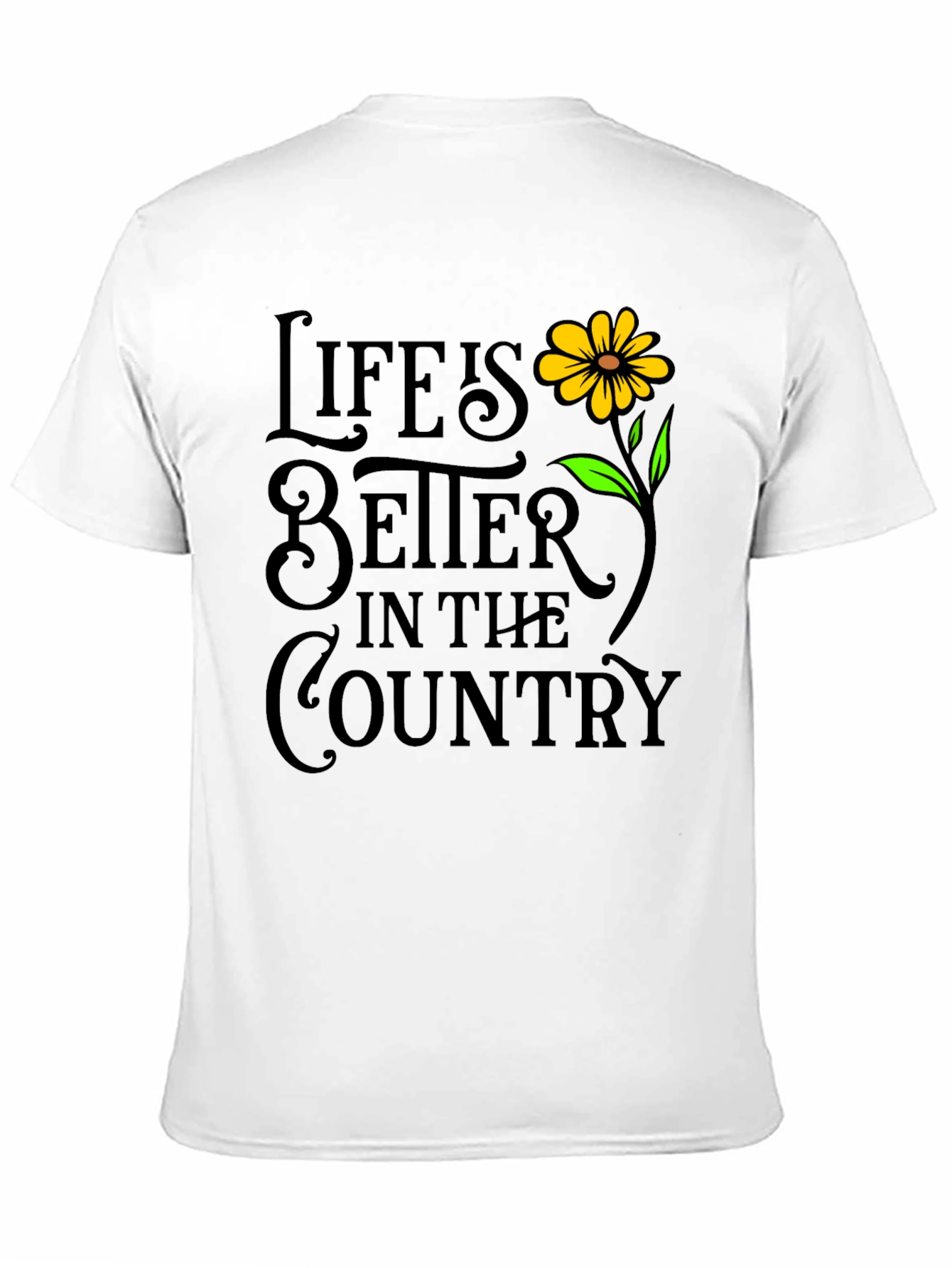 Lifes Better in the Country T-Shirt