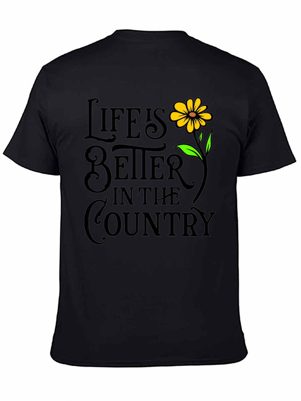 Lifes Better in the Country T-Shirt