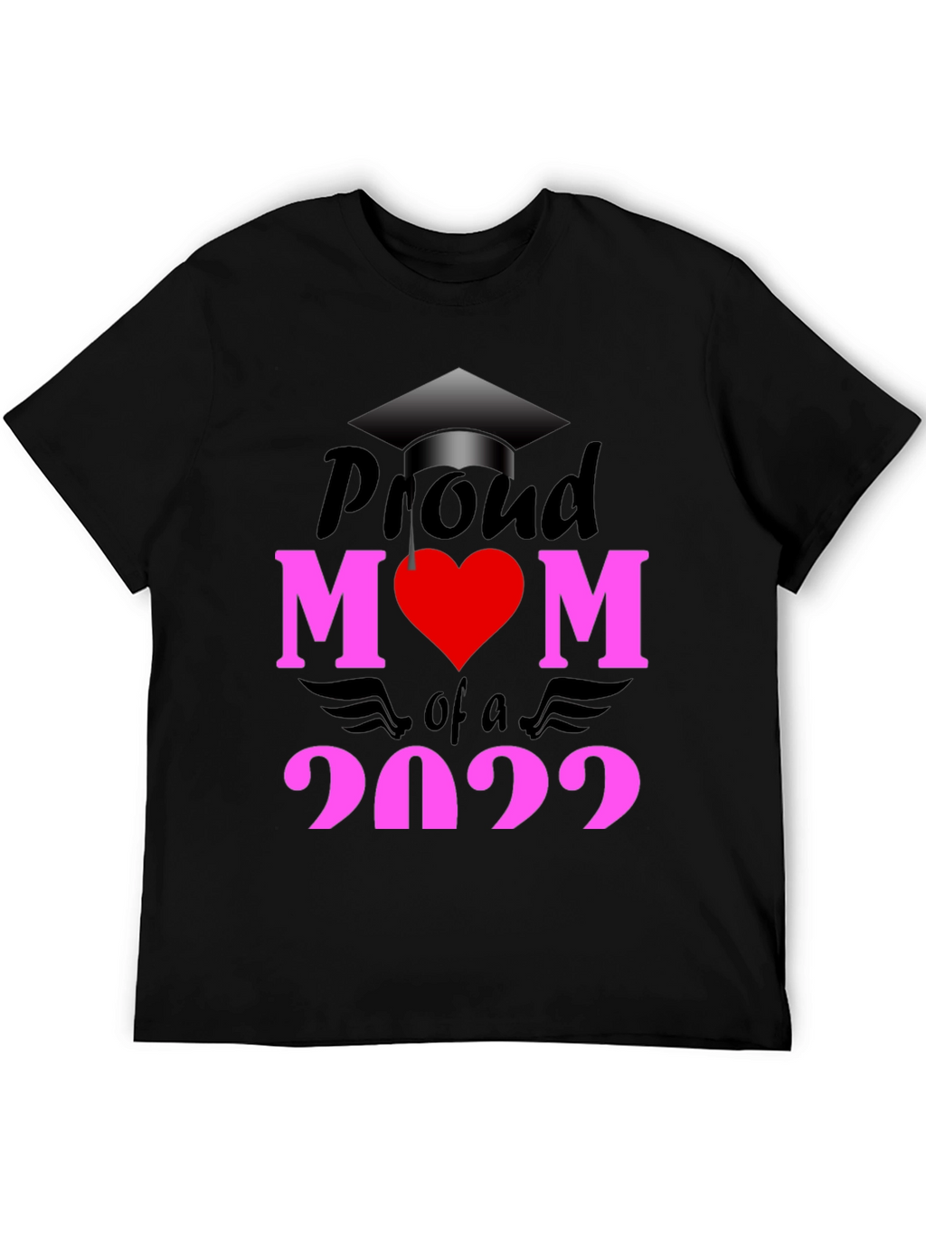 Proud Mom of a 2022 Graduate T-Shirt