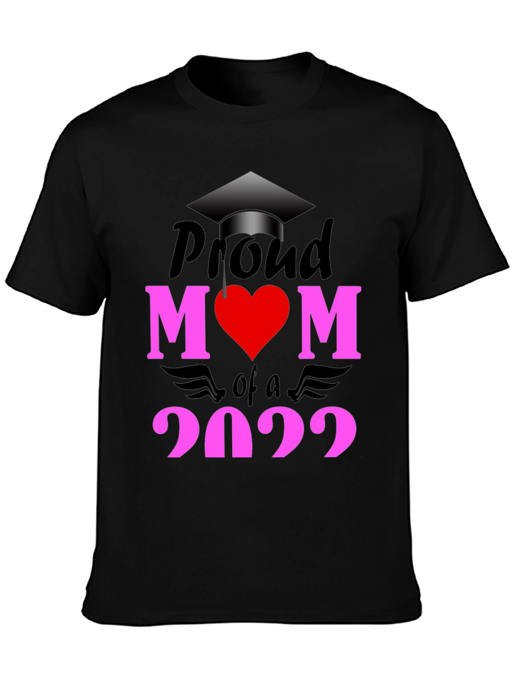 Proud Mom of a 2022 Graduate T-Shirt