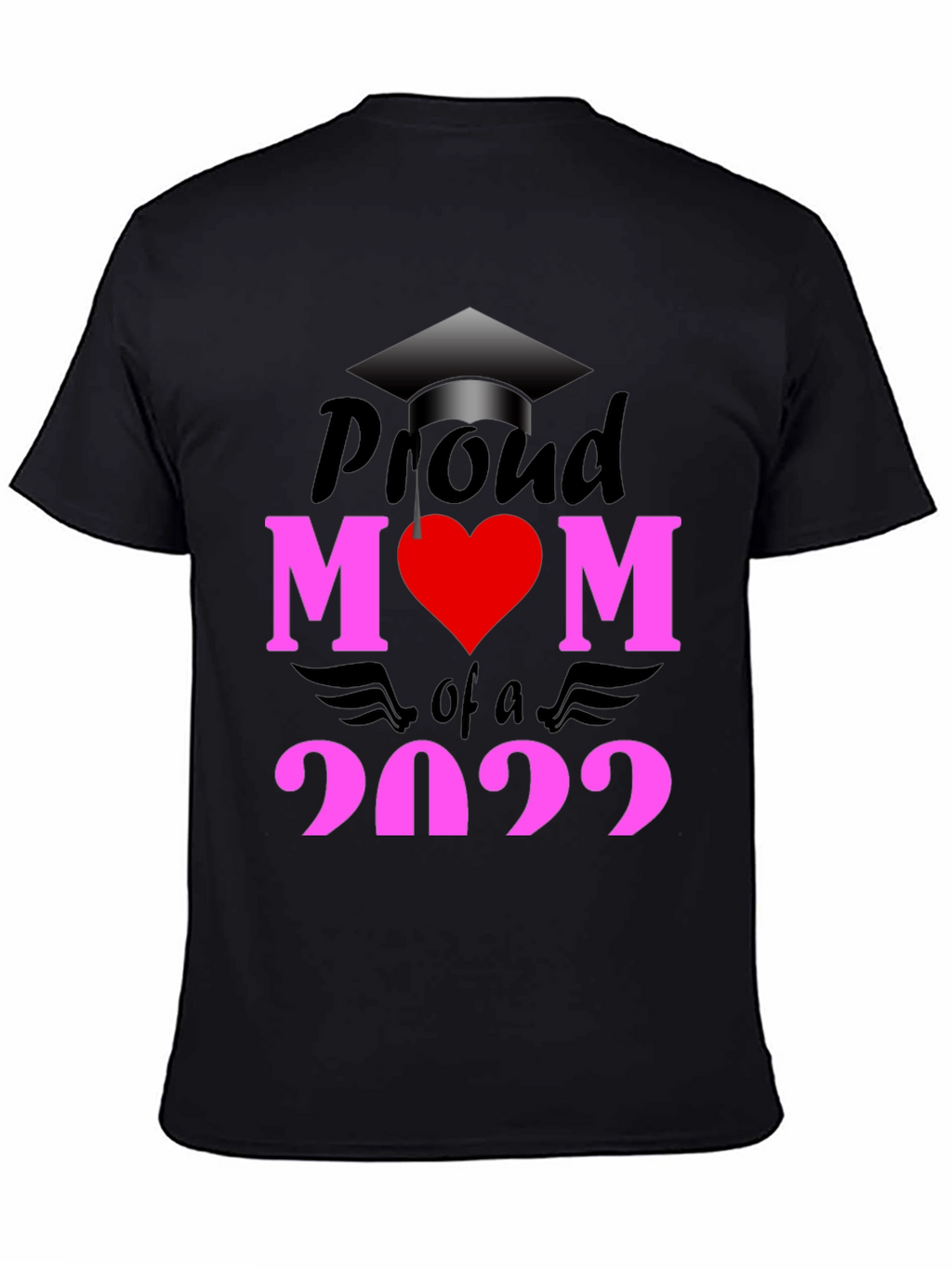 Proud Mom of a 2022 Graduate T-Shirt