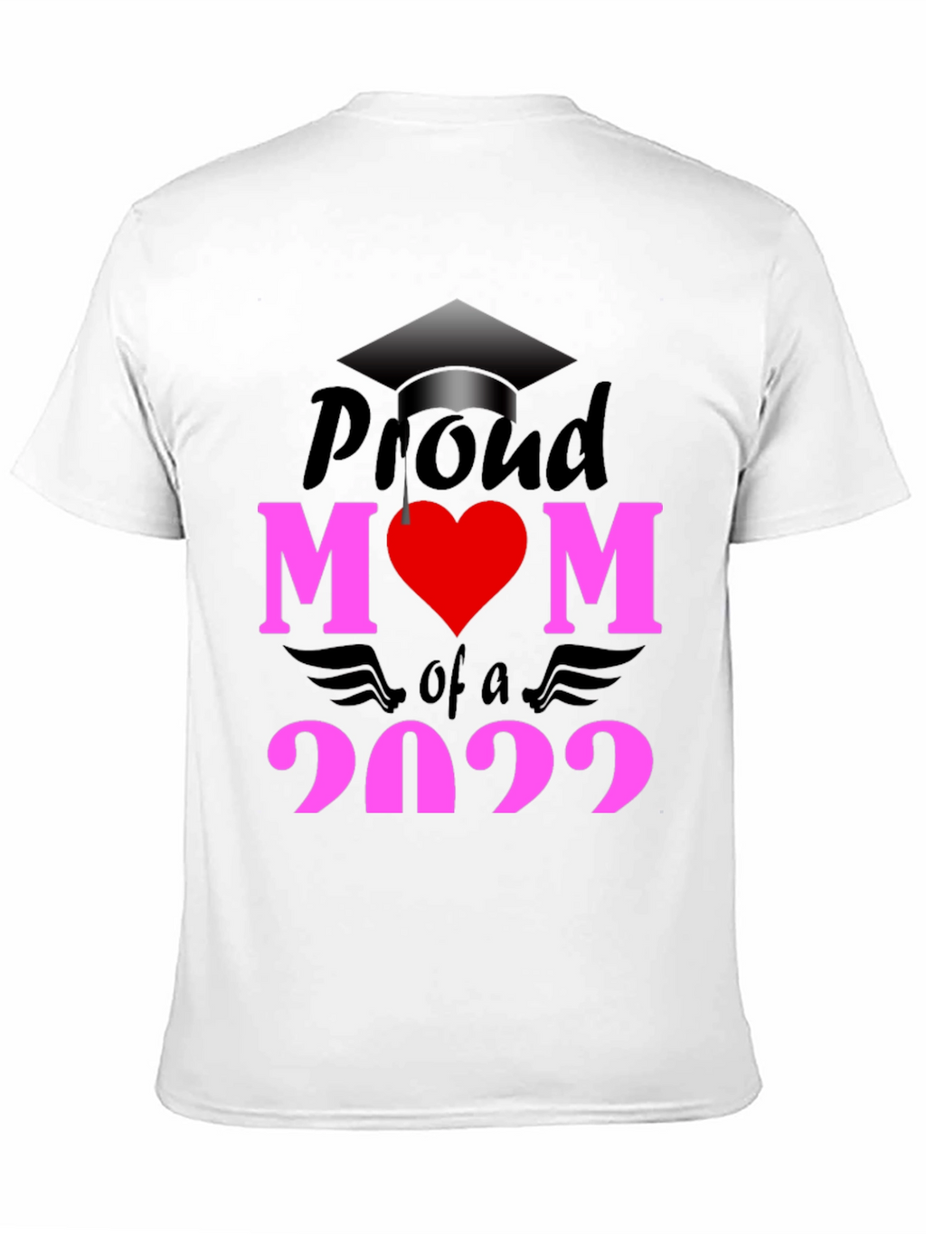 Proud Mom of a 2022 Graduate T-Shirt