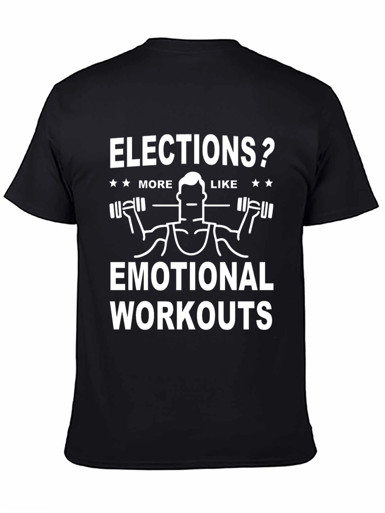 Elections? Emotional Workouts Graphic Tee