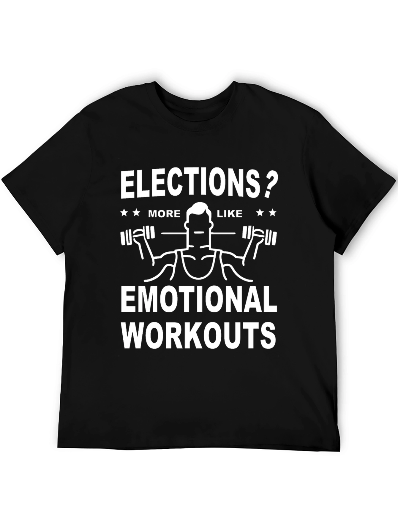 Elections? Emotional Workouts Graphic Tee