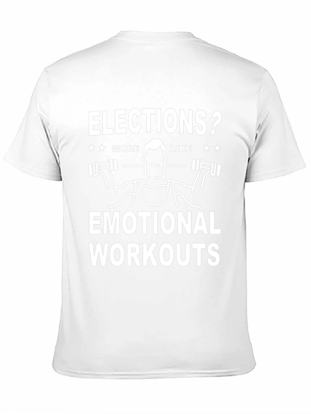Elections? Emotional Workouts Graphic Tee
