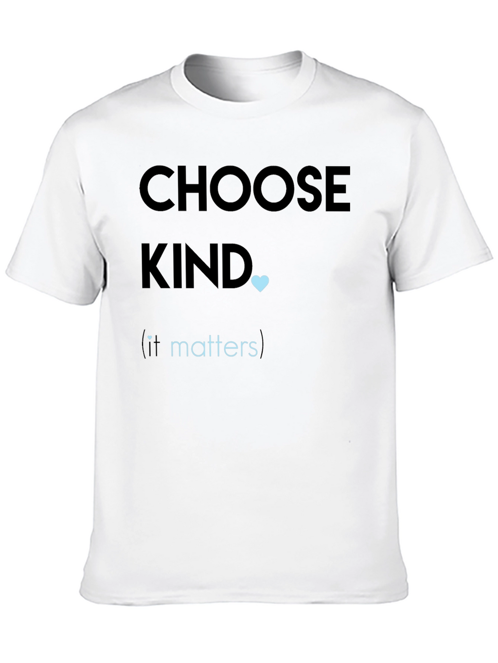 Choose Kind T-Shirt - Inspirational Graphic Tee