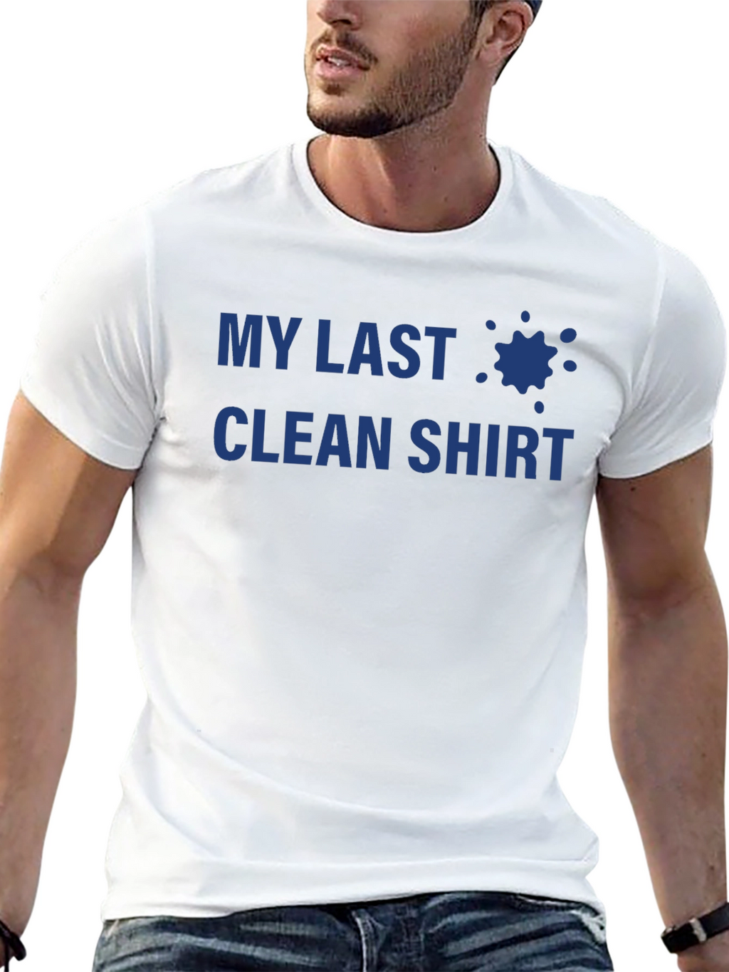 My Last Clean Shirt - Novelty T-Shirt
