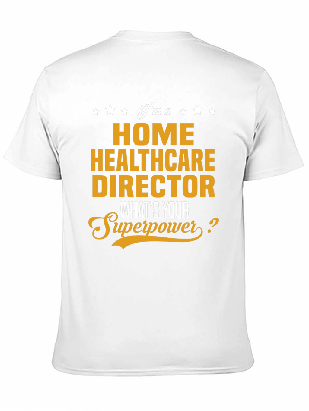 Home Healthcare Director Superpower T-Shirt