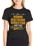 Home Healthcare Director Superpower T-Shirt