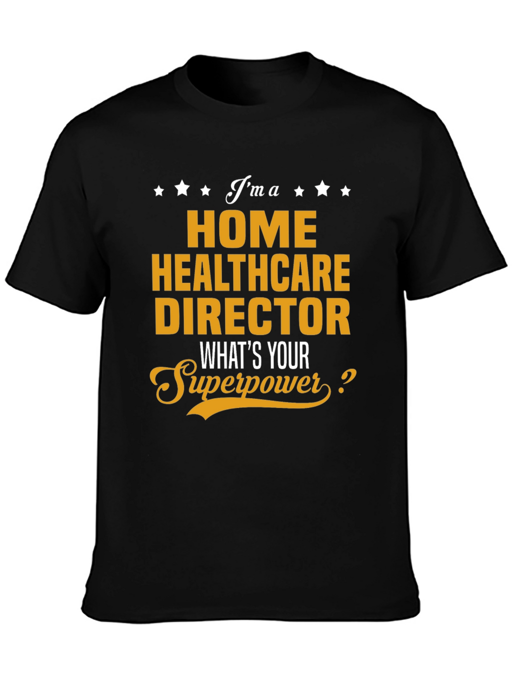 Home Healthcare Director Superpower T-Shirt