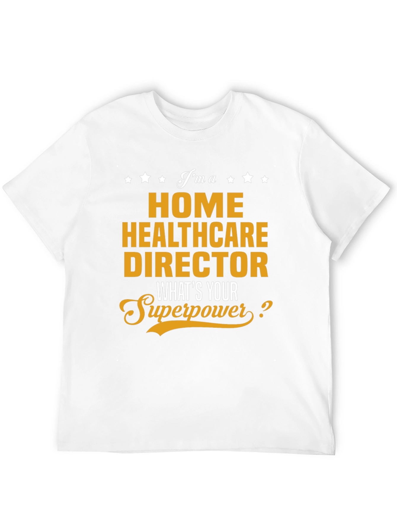 Home Healthcare Director Superpower T-Shirt