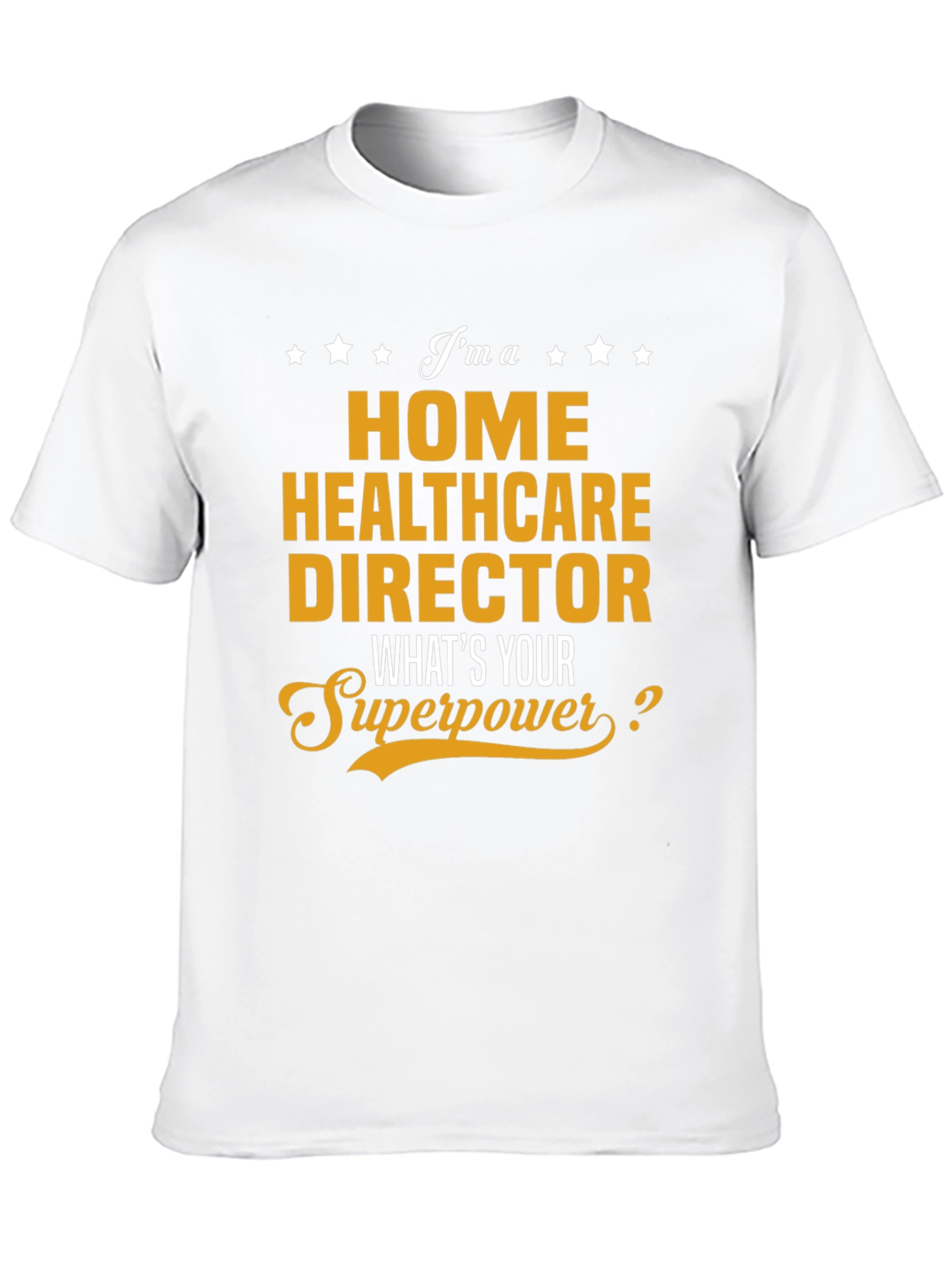 Home Healthcare Director Superpower T-Shirt