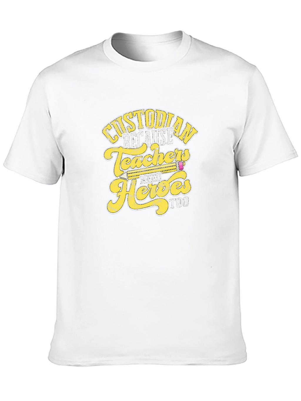 Custodian Because Teachers Need Heroes Too T-Shirt