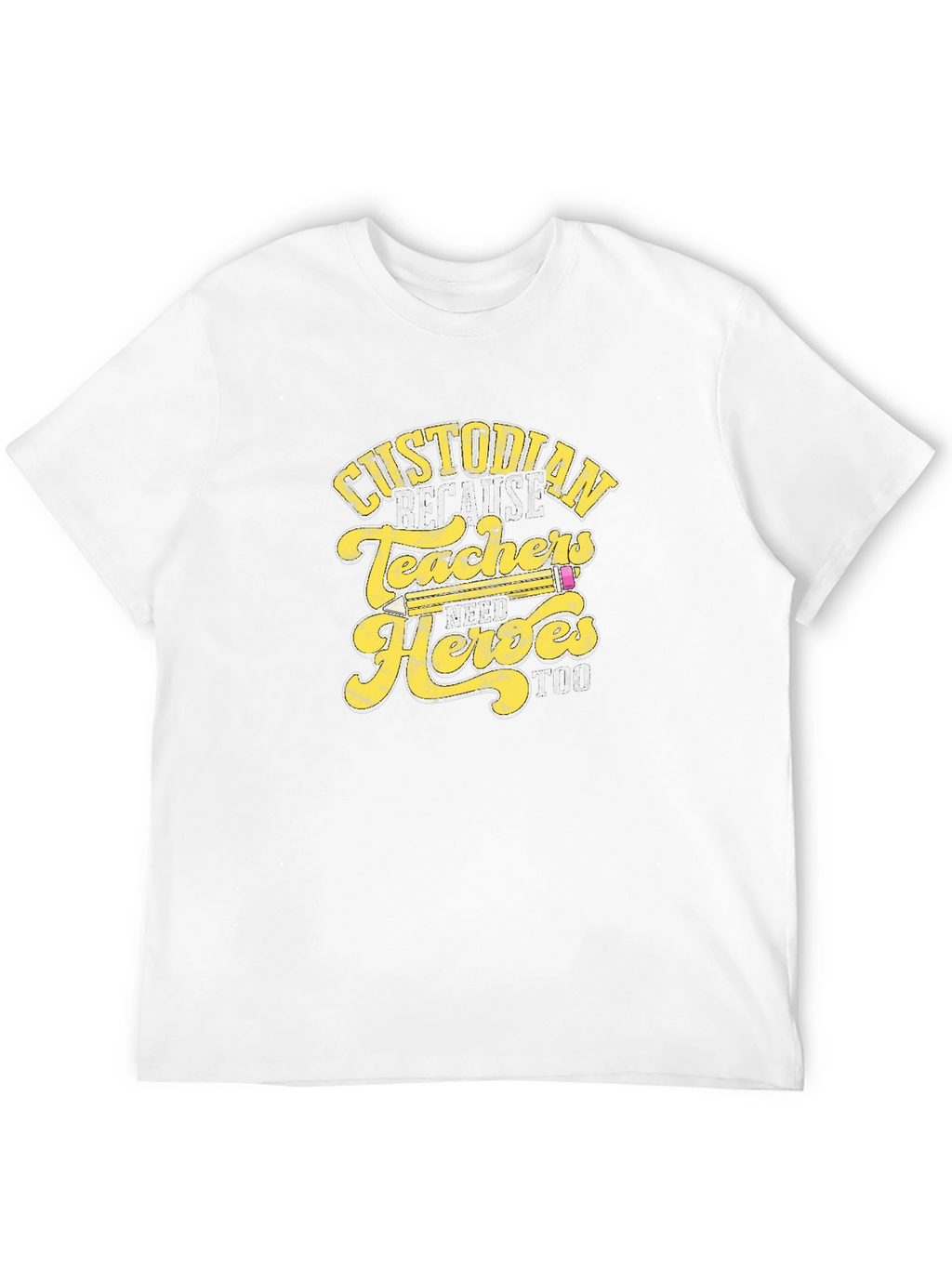 Custodian Because Teachers Need Heroes Too T-Shirt