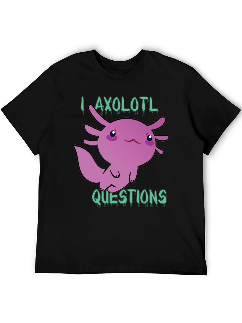 I Axolotl Questions T-Shirt