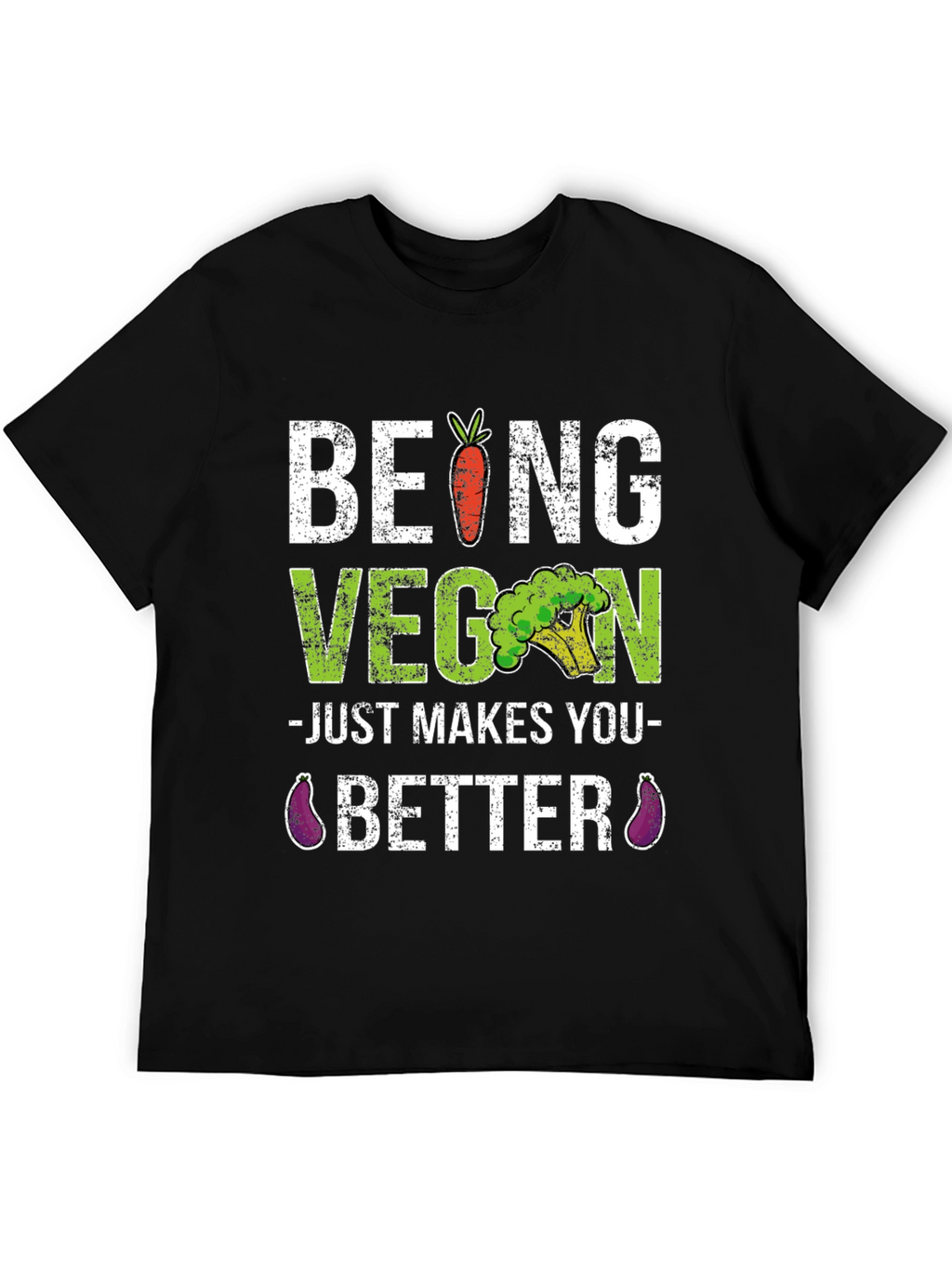 Being Vegan Makes You Better Black T-Shirt