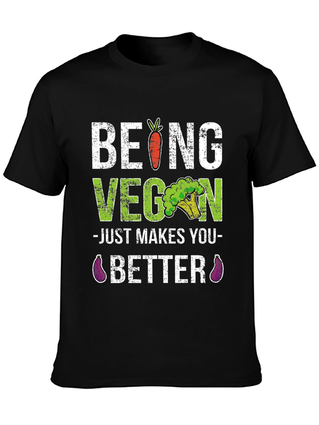 Being Vegan Makes You Better Black T-Shirt