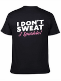 I Dont Sweat I Sparkle Black T-Shirt