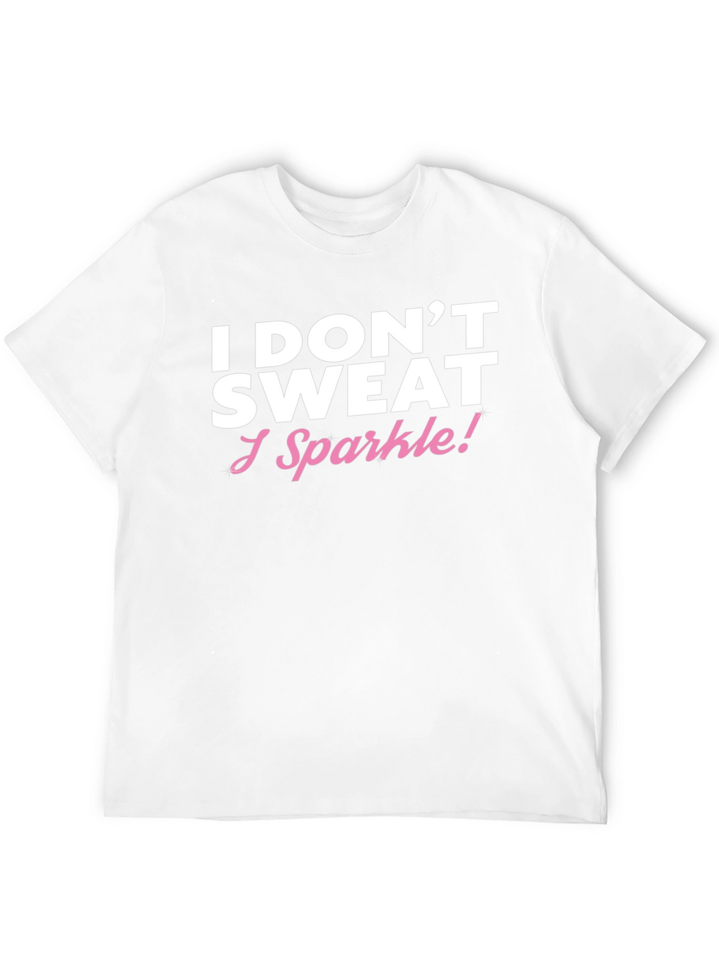 I Dont Sweat I Sparkle Black T-Shirt
