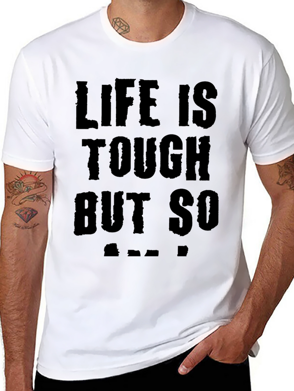 Life is Tough But So Am I Black T-Shirt