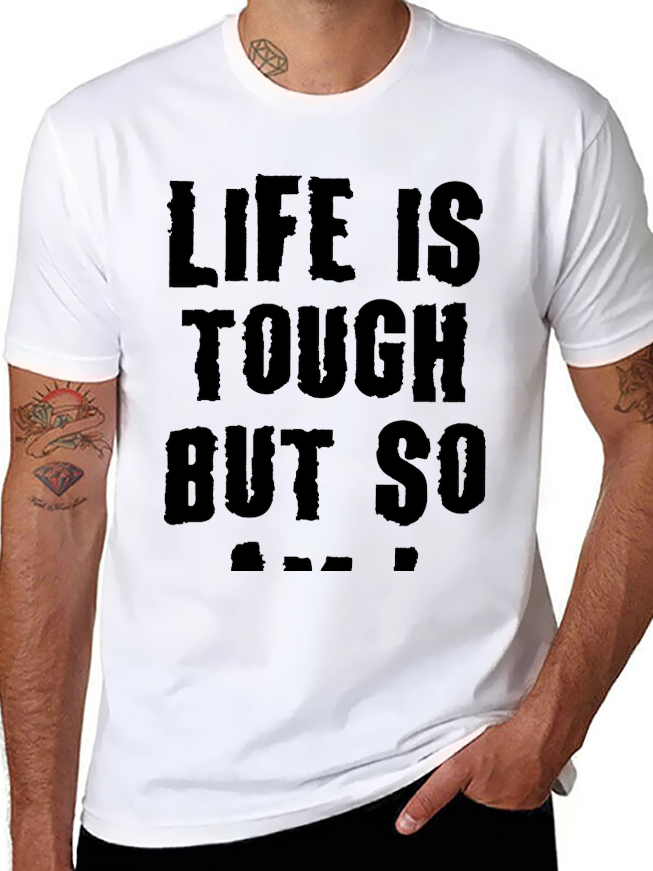 Life is Tough But So Am I Black T-Shirt