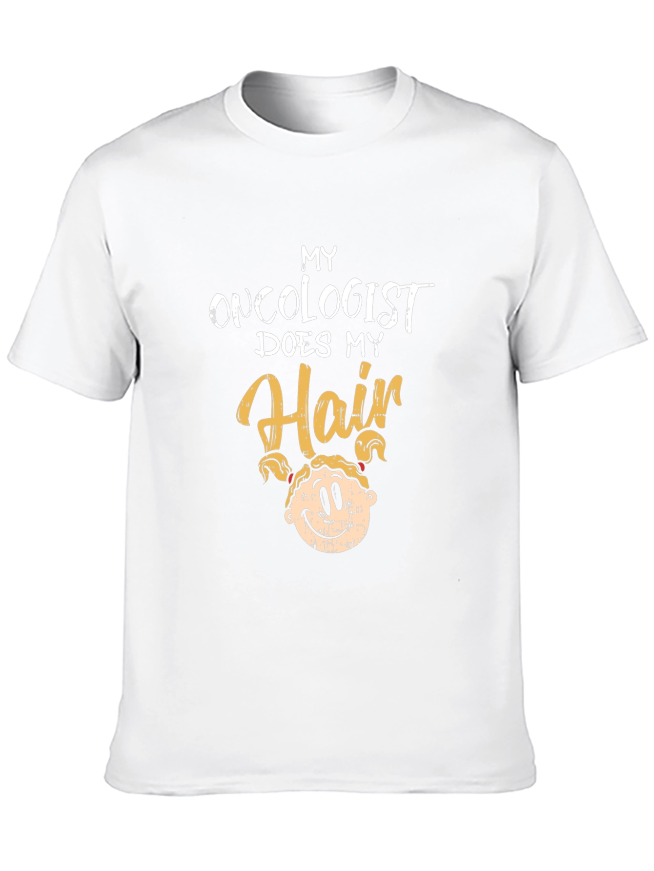 Oncologist Does My Hair Graphic T-Shirt