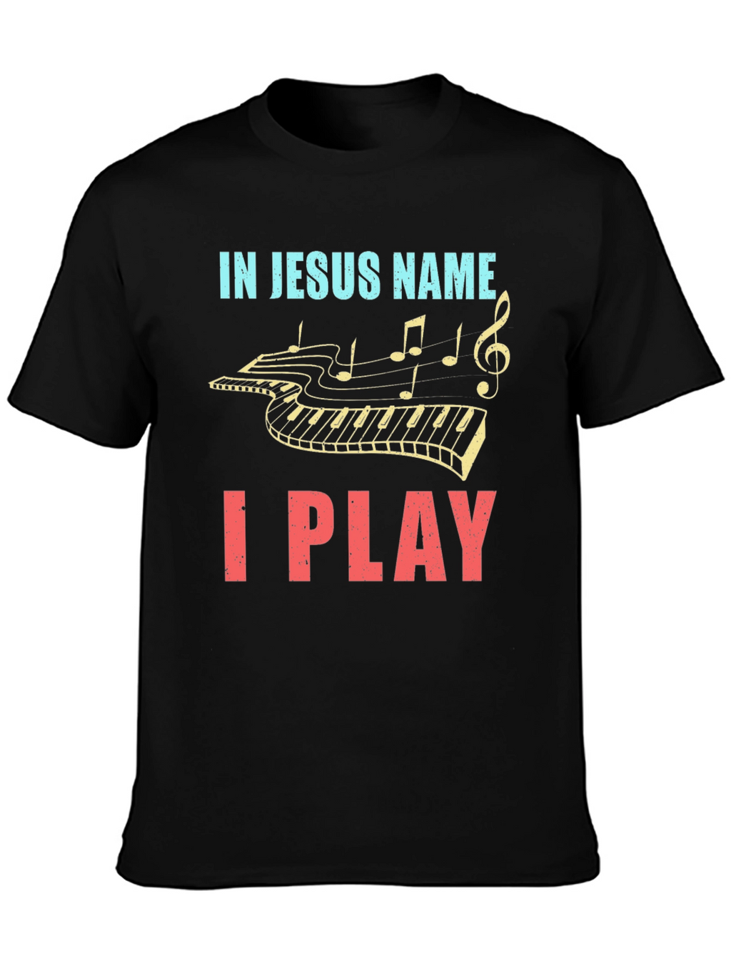 In Jesus Name I Play - Piano T-Shirt