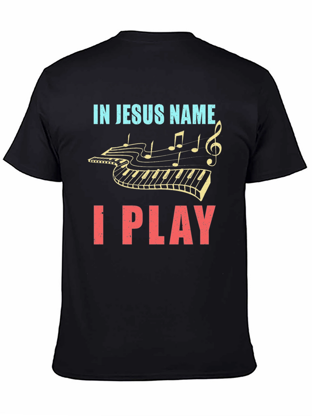 In Jesus Name I Play - Piano T-Shirt