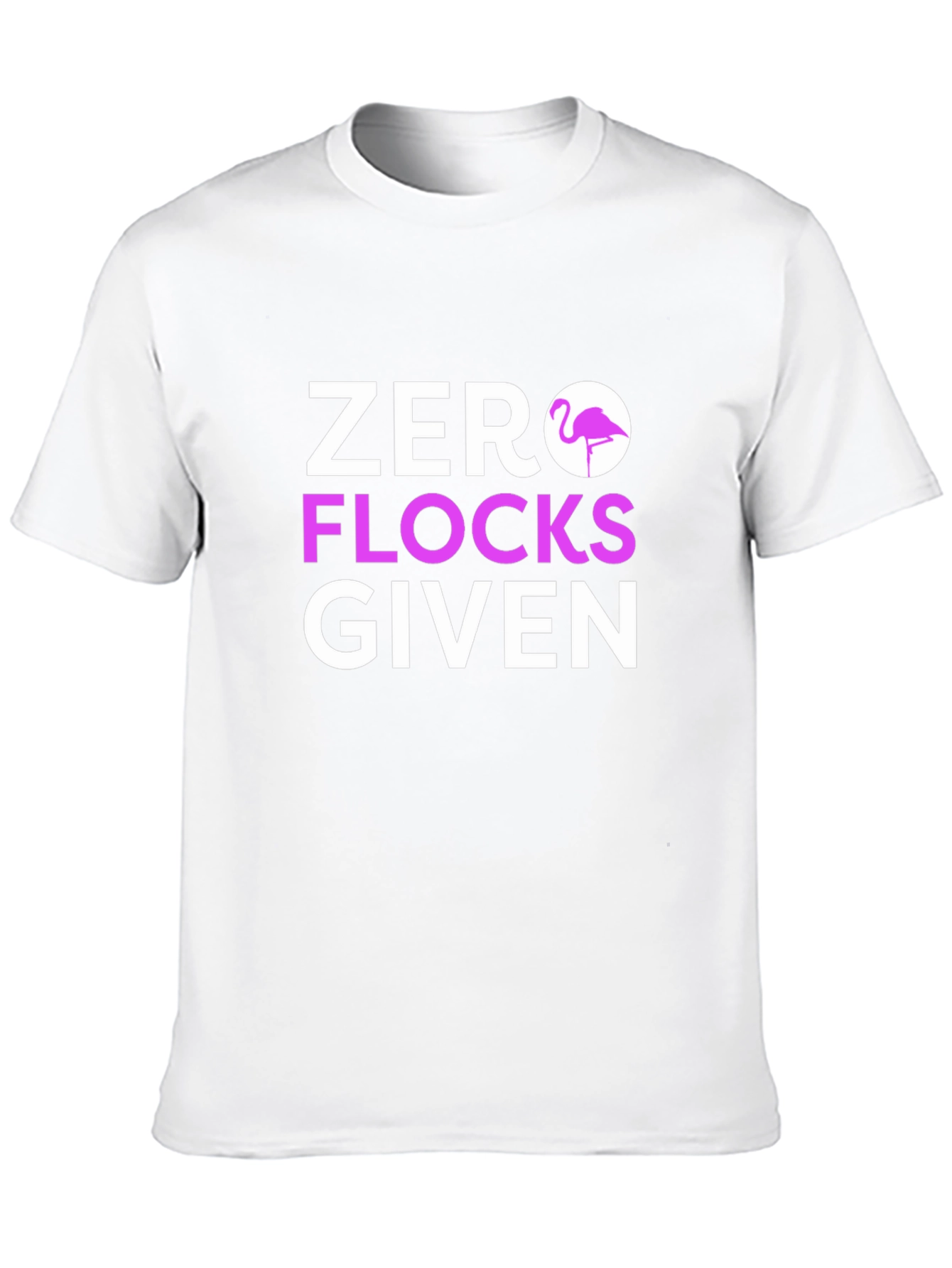 Zero Flocks Given Graphic Tee