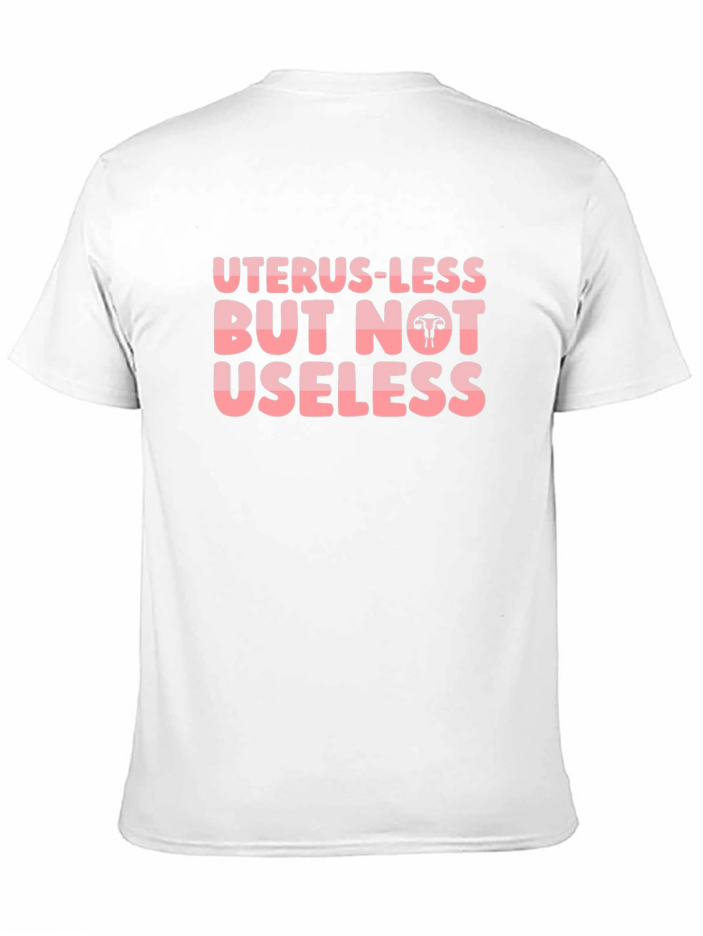 Uterus-less But Not Useless Black T-Shirt
