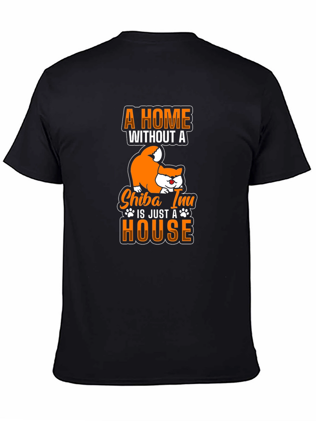 Shiba Inu T-Shirt: A Home Without a Shiba Inu
